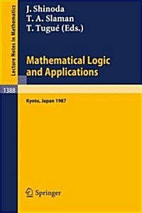 Mathematical Logic and Applications: Proceedings of the Logic Meeting Held in Kyoto, 1987 (Paperback, 1989)
