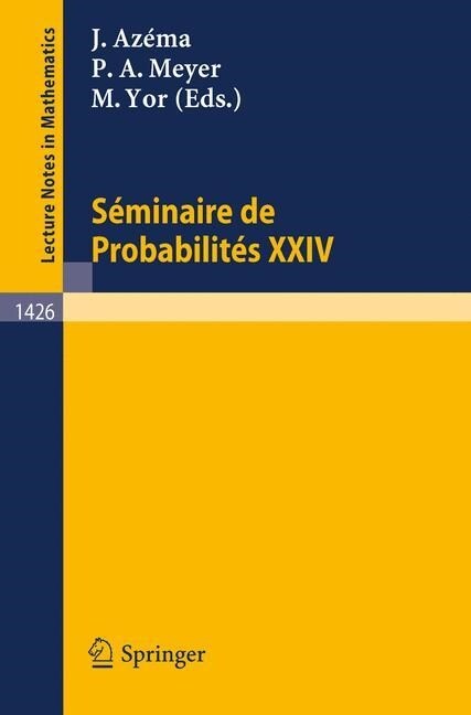 Seminaire de Probabilites XXIV 1988/89 (Paperback, 1990)