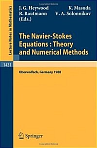 The Navier-Stokes Equations Theory and Numerical Methods: Proceedings of a Conference Held at Oberwolfach, Frg, Sept. 18-24, 1988 (Paperback, 1990)