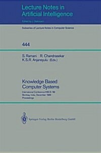 Knowledge Based Computer Systems: International Conference Kbcs `89, Bombay, India, December 11-13, 1989. Proceedings (Paperback, 1990)