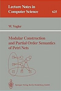 Modular Construction and Partial Order Semantics of Petri Nets (Paperback, 1992)