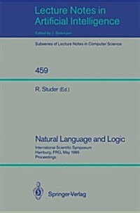 Natural Language and Logic: International Scientific Symposium, Hamburg, Frg, May 9-11, 1989. Proceedings (Paperback, 1990)