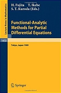 Functional-Analytic Methods for Partial Differential Equations: Proceedings of a Conference and a Symposium Held in Tokyo, Japan, July 3-9, 1989 (Paperback, 1990)