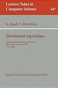 Distributed Algorithms: 6th International Workshop, Wdag 92, Haifa, Israel, November 2-4, 1992. Proceedings (Paperback, 1992)