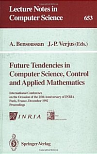 Future Tendencies in Computer Science, Control and Applied Mathematics: International Conference on the Occasion of the 25th Anniversary of Inria, Par (Paperback, 1992)