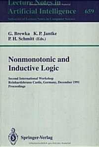 Nonmonotonic and Inductive Logic: Second International Workshop, Reinhardsbrunn Castle, Germany, December 2-6, 1991. Proceedings (Paperback, 1993)