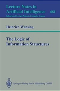 The Logic of Information Structures (Paperback, 1993)