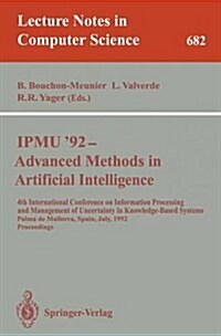 Ipmu92 - Advanced Methods in Artificial Intelligence: 4th International Conference on Information Processing and Management of Uncertainty in Knowled (Paperback, 1993)