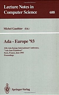 Ada-Europe 93: 12th Ada-Europe International Conference, ADA Sans Frontieres, Paris, France, June 14-18, 1993. Proceedings (Paperback, 1993)