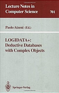 Logidata+: Deductive Databases with Complex Objects (Paperback, 1993)