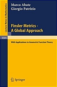 Finsler Metrics - A Global Approach: With Applications to Geometric Function Theory (Paperback, 1994)