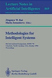 Methodologies for Intelligent Systems: 8th International Symposium, Ismis 94, Charlotte, North Carolina, USA, October 16 - 19, 1994. Proceedings (Paperback, 1994)