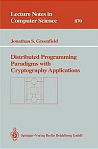 Distributed Programming Paradigms with Cryptography Applications (Paperback, 1994)