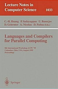 Languages and Compilers for Parallel Computing: 8th International Workshop, Columbus, Ohio, USA, August 10-12, 1995. Proceedings (Paperback, 1996)