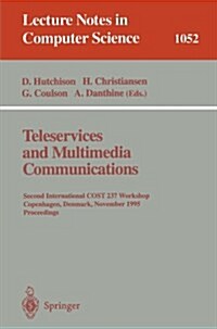 Teleservices and Multimedia Communications: Second Cost 237 International Workshop, Copenhagen, Denmark, November 20 - 22, 1995. Proceedings. (Paperback, 1996)