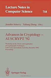 Advances in Cryptology - Auscrypt 92: Workshop on the Theory and Application of Cryptographic Techniques, Gold Coast, Queensland, Australia, December (Paperback, 1993)