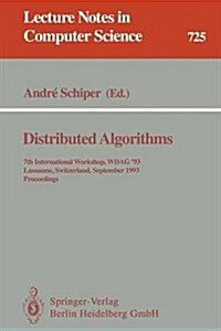 Distributed Algorithms: 7th International Workshop, Wdag `93, Lausanne, Switzerland, September 27-29, 1993. Proceedings (Paperback, 1993)