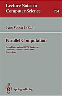 Parallel Computation: Second International Acpc Conference, Gmunden, Austria, October 4-6, 1993. Proceedings (Paperback, 1993)