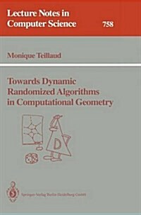 Towards Dynamic Randomized Algorithms in Computational Geometry (Paperback, 1993)