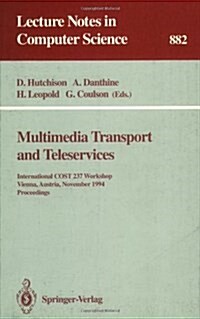 Multimedia Transport and Teleservices: International Cost 237 Workshop, Vienna, Austria, November 13 - 15, 1994. Proceedings (Paperback, 1994)