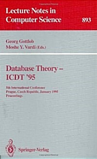 Database Theory - Icdt 95: 5th International Conference, Prague, Czech Republic, January 11 - 13, 1995. Proceedings (Paperback, 1995)
