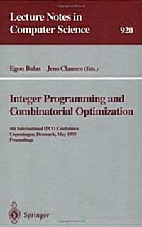 Integer Programming and Combinatorial Optimization: 4th International Ipco Conference, Copenhagen, Denmark, May 29 - 31, 1995. Proceedings (Paperback, 1995)