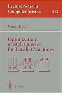 Optimization of SQL Queries for Parallel Machines (Paperback, 1996)