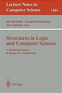 Structures in Logic and Computer Science: A Selection of Essays in Honor of A. Ehrenfeucht (Paperback, 1997)