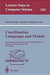 Coordination Languages and Models: Second International Conference, Coordination97, Berlin, Germany, September 1-3, 1997, Proceedings (Paperback, 1997)