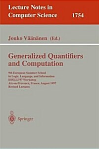 Generalized Quantifiers and Computation: 9th European Summer School in Logic, Language, and Information, Esslli97 Workshop, AIX-En-Provence, France, (Paperback, 1999)