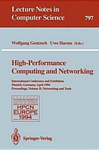 High-Performance Computing and Networking: International Conference and Exhibition, Munich, Germany, April 18 - 20, 1994. Proceedings. Volume 2: Netwo (Paperback, 1994)