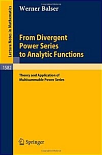 From Divergent Power Series to Analytic Functions: Theory and Application of Multisummable Power Series (Paperback, 1994)