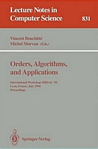 Orders, Algorithms and Applications: International Workshop Ordal 94, Lyon, France, July 4-8, 1994. Proceedings (Paperback, 1994)