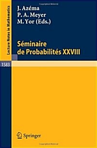 Seminaire de Probabilites XXVIII (Paperback, 1994)