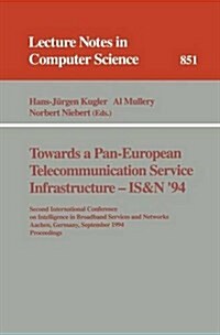 Towards a Pan-European Telecommunication Service Infrastructure - Is&n 94: Second International Conference on Intelligence in Broadband Services and (Paperback, 1994)