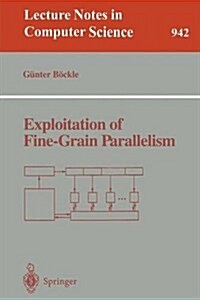 Exploitation of Fine-Grain Parallelism (Paperback, 1995)