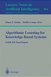 Algorithmic Learning for Knowledge-Based Systems: Gosler Final Report (Paperback, 1995)