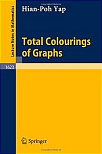 Total Colourings of Graphs (Paperback, 1996)