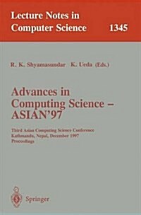 Advances in Computing Science - Asian97: Third Asian Computing Science Conference, Kathmandu, Nepal, December 9-11, 1997. Proceedings (Paperback, 1997)