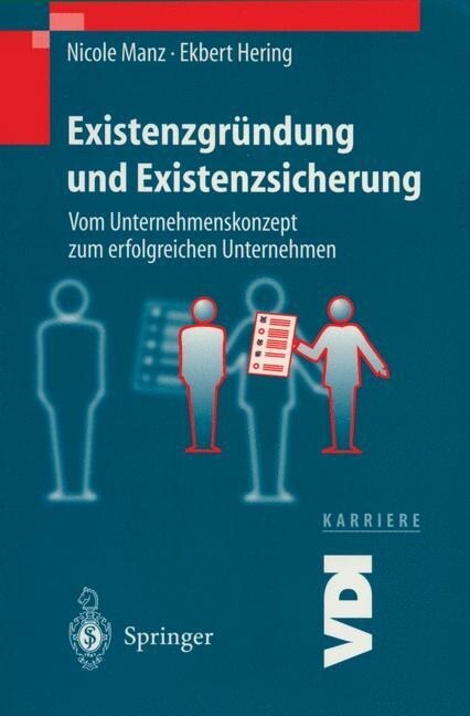 Existenzgr?dung Und Existenzsicherung: Vom Unternehmenskonzept Zum Erfolgreichen Unternehmen (Paperback, 2000)