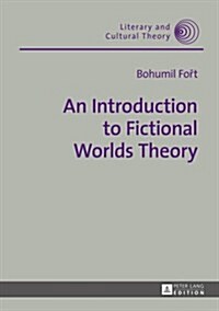 An Introduction to Fictional Worlds Theory (Hardcover)