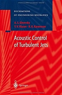 Acoustic Control of Turbulent Jets (Paperback)