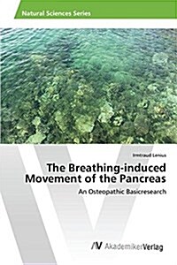 The Breathing-Induced Movement of the Pancreas (Paperback)