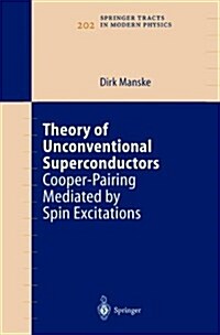 Theory of Unconventional Superconductors: Cooper-Pairing Mediated by Spin Excitations (Paperback)
