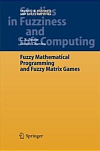 Fuzzy Mathematical Programming and Fuzzy Matrix Games (Paperback)
