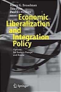 Economic Liberalization and Integration Policy: Options for Eastern Europe and Russia (Paperback)
