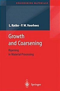 Growth and Coarsening: Ostwald Ripening in Material Processing (Paperback)
