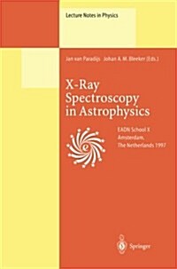 X-Ray Spectroscopy in Astrophysics: Lectures Held at the Astrophysics School X Organized by the European Astrophysics Doctoral Network (Eadn) in Amste (Paperback, Softcover Repri)