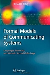 Formal Models of Communicating Systems: Languages, Automata, and Monadic Second-Order Logic (Paperback)