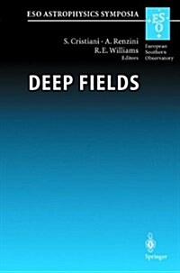 Deep Fields: Proceedings of the Eso Workshop Held at Garching, Germany, 9-12 October 2000 (Paperback)